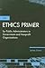 The Ethics Primer for Public Administrators in Government and Nonprofit Organizations