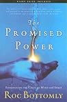The Promised Power: Experiencing the Union of Word And Spirit The Promised Power: Experiencing the Union of Word And Spirit