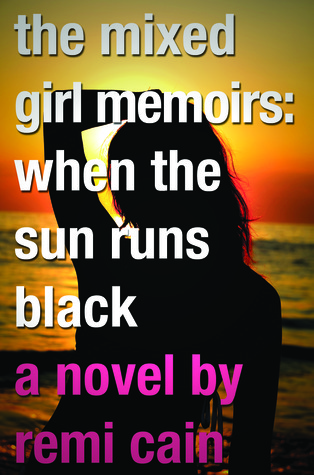 The Mixed Girl Memoirs:  When the Sun Runs Black