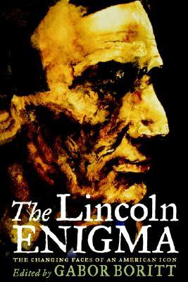 The Lincoln Enigma: The Changing Faces of an American Icon (Paperback)