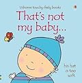 That's Not My Baby...