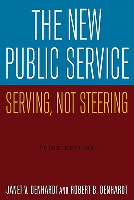 The New Public Service: Serving, Not Steering (Paperback)