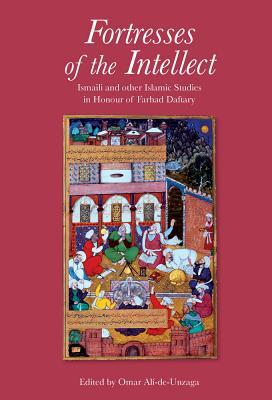 Fortresses of the Intellect: Ismaili and Other Islamic Studies in Honour of Farhad Daftary (Hardcover)