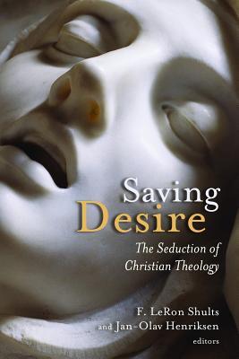 Saving Desire: The Seduction of Christian Theology (Paperback)