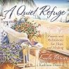 A Quiet Refuge: Prayers and Meditations for Hope and Healing A Quiet Refuge: Prayers and Meditations for Hope and Healing