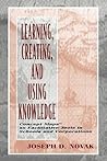 Learning, Creating, and Using Knowledge: Concept Maps™ as Facilitative Tools in Schools and Corporations