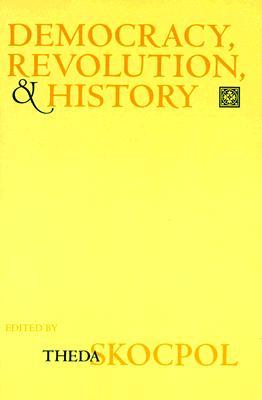Democracy, Revolution, and History (The Wilder House Series in Politics, History and Culture)