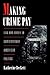 Making Crime Pay: Law and Order in Contemporary American Politics (Studies in Crime and Public Policy)