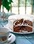 Enlightened Cakes: More Than 100 Decadently Light Layer Cakes, Bundt Cakes, Cupcakes, Cheesecakes, and More, All with Less Fat and Fewer Calories