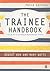 The Trainee Handbook: A Gui...