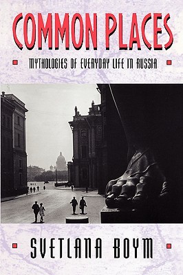 Common Places: Mythologies of Everyday Life in Russia (Library of African Adventure; 3)