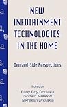 New infotainment Technologies in the Home: Demand-side Perspectives (Routledge Communication Series)