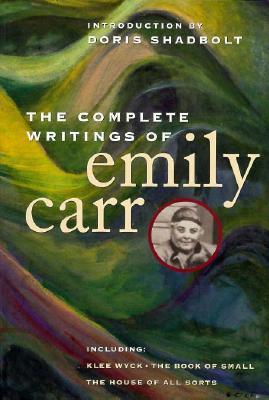 The Complete Writings of Emily Carr (Paperback)