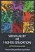 Spirituality in Higher Educ...