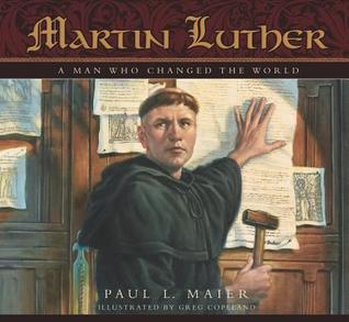 Martin Luther: A Man Who Changed the World (Hardcover)