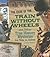 The Case of the Train without Wheels and Other True History Mysteries for You to Solve (Fact Finders: Seriously True Mysteries)