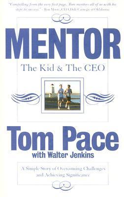 Mentor: The Kid & the Ceo, A Simple Story of Overcoming Challenges and Achieving Significance