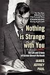 Nothing is Strange with You: The Life and Crimes of Gordon Stewart Northcott