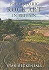 Prehistoric Rock Art in Britain: Sermons in Stone