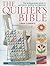The Quilter's Bible: The In...