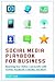 Social Media Playbook for Business: Reaching Your Online Community with Twitter, Facebook, LinkedIn, and More