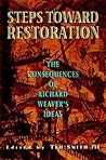 Steps Toward Restoration: The Consequences of Richard Weaver's Ideas