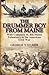 The Drummer Boy from Maine: With Company H, 8th Maine Volunteers in the American Civil War