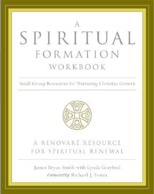 A Spiritual Formation Workbook: Small Group Resources for Nurturing Christian Growth (Paperback)