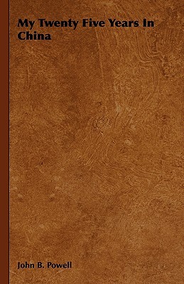 My Twenty Five Years in China (Hardcover)