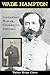 Wade Hampton: Confederate W...