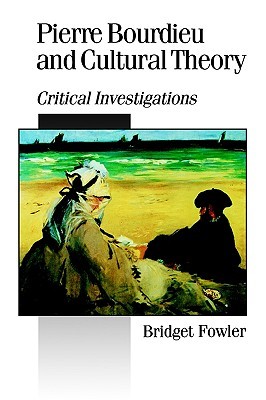 Pierre Bourdieu and Cultural Theory: Critical Investigations (Paperback)