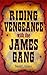 Riding Vengeance with the James Gang by Donald L. Gilmore