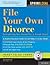 File Your Own Divorce (+CD-ROM): Everything You Need for a Fresh Start