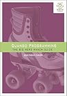 Django Programming: The Big Nerd Ranch Guide Django Programming: The Big Nerd Ranch Guide