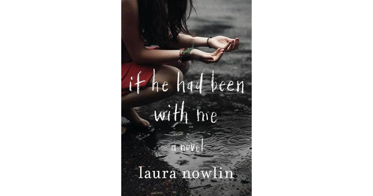 If He Had Been With Me By Laura Nowlin