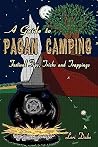 A Guide to Pagan Camping: Festival Tips, Tricks and Trappings A Guide to Pagan Camping: Festival Tips, Tricks and Trappings