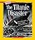 The Titanic Disaster by Peter Benoit