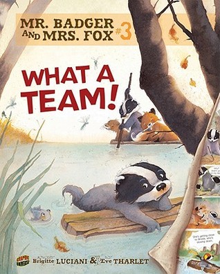 What a Team! (Mr. Badger and Mrs. Fox #3)