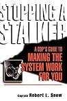 Stopping A Stalker: A Cop's Guide To Making The System Work For You