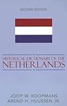 Historical Dictionary of the Netherlands (Historical Dictionaries of Europe)