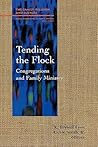 Tending the Flock: Congregations and Family Ministry (Family, Religion, and Culture) Tending the Flock: Congregations and Family Ministry (Family, Religion, and Culture)