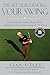 The Art of the Swing: Short Game Swing-Sequencing Secrets That Will Improve Your Total Game in 30 Days