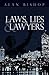 Laws, Lies and Lawyers by Alan Bishop