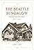 The Seattle Bungalow: People and Houses, 1900-1940 (Samuel and Althea Stroum Books xx)