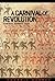 A Carnival of Revolution: C...