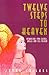 Twelve Steps to Heaven by Jayne Chilkes