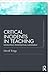 Critical Incidents in Teaching (Classic Edition) by David Tripp