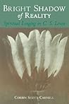 Bright Shadow of Reality: Spiritual Longing in C. S. Lewis