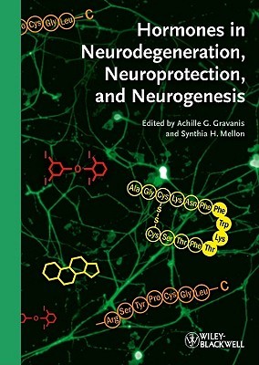 Hormones in Neurodegeneration, Neuroprotection, and Neurogenesis (Hardcover)
