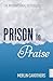 Prison to Praise